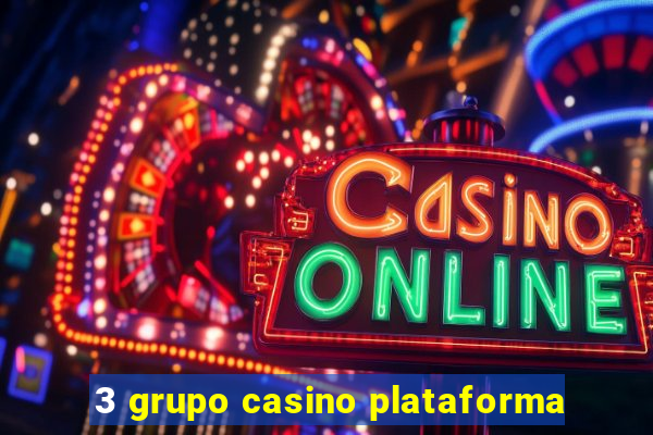 3 grupo casino plataforma